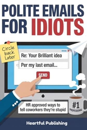 Polite emails for idiots - for,
