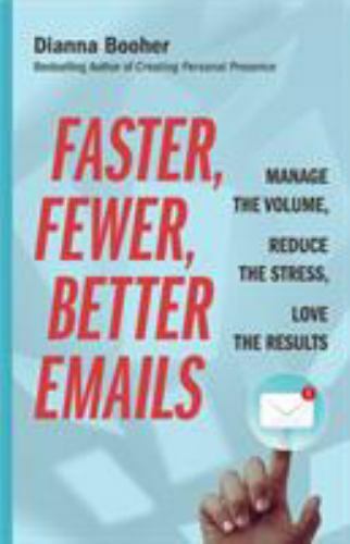 Faster fewer better emails - fewer,,